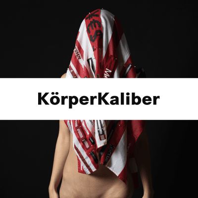 KörperKaliber - Vehemenz universeller Verführung